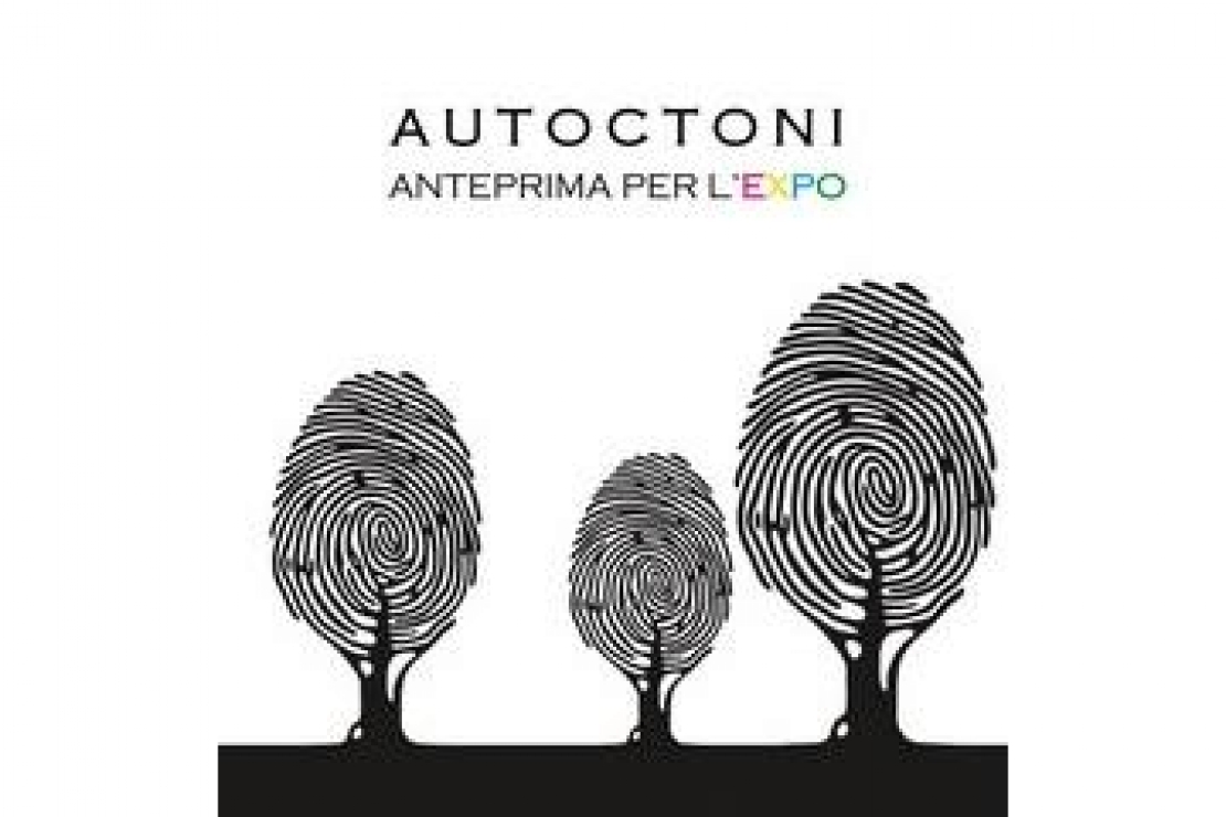 Autoctoni. Anteprima per l'Expo