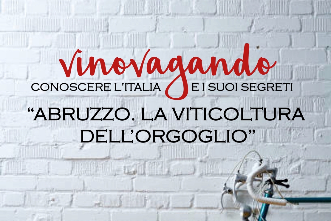 Vinovagando - L'Abruzzo del vino tra vitigni e territori