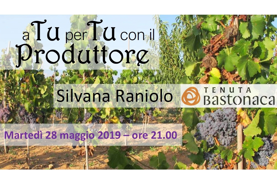 a Tu per Tu con il Produttore:  Silvana Raniolo - Tenuta Bastonaca