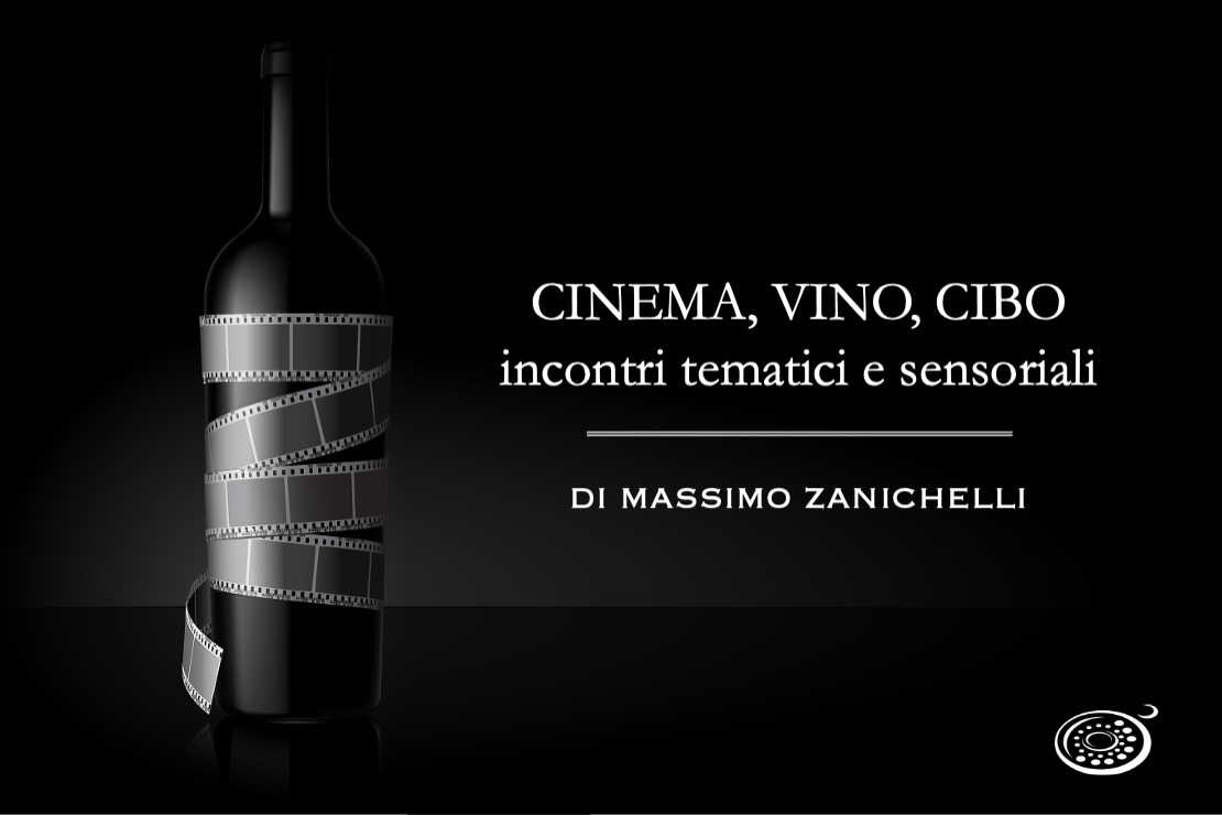 Cinema, vino, cibo. Incontri tematici e sensoriali
