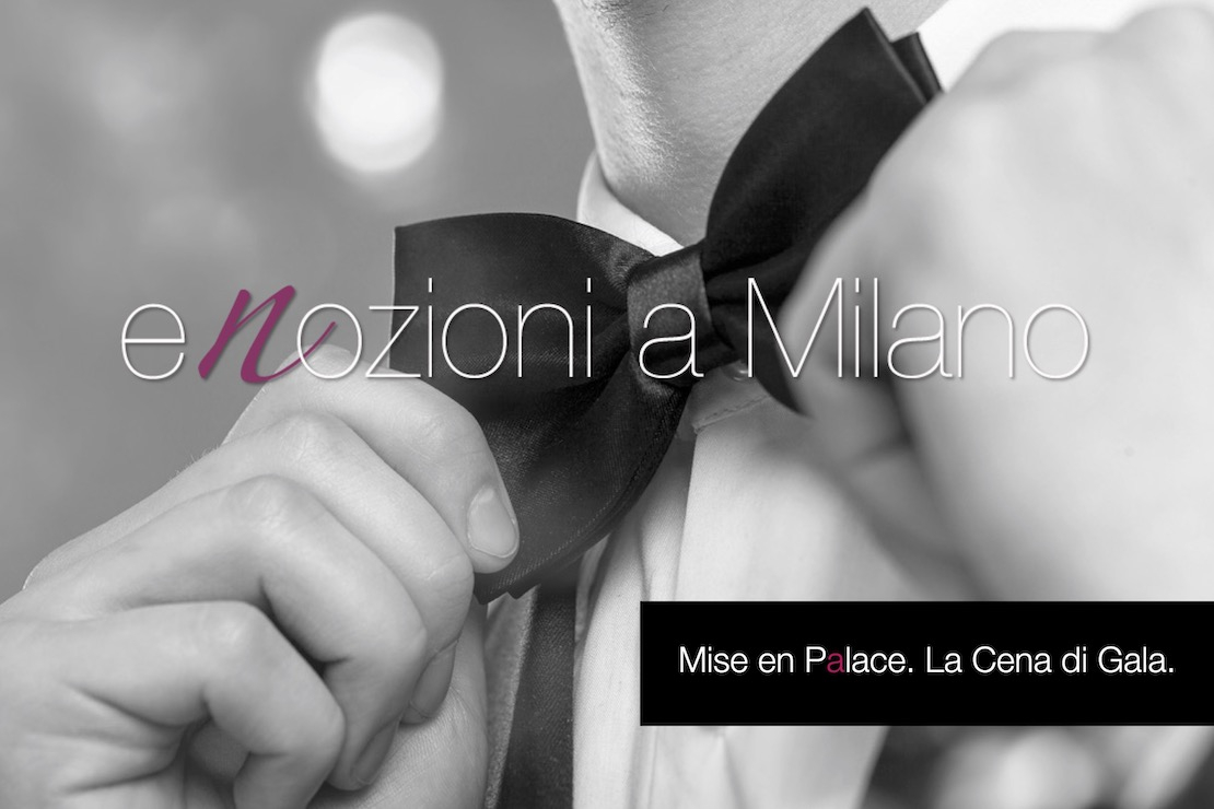 Enozioni a Milano 2022 - Mise en Palace. La Cena di Gala