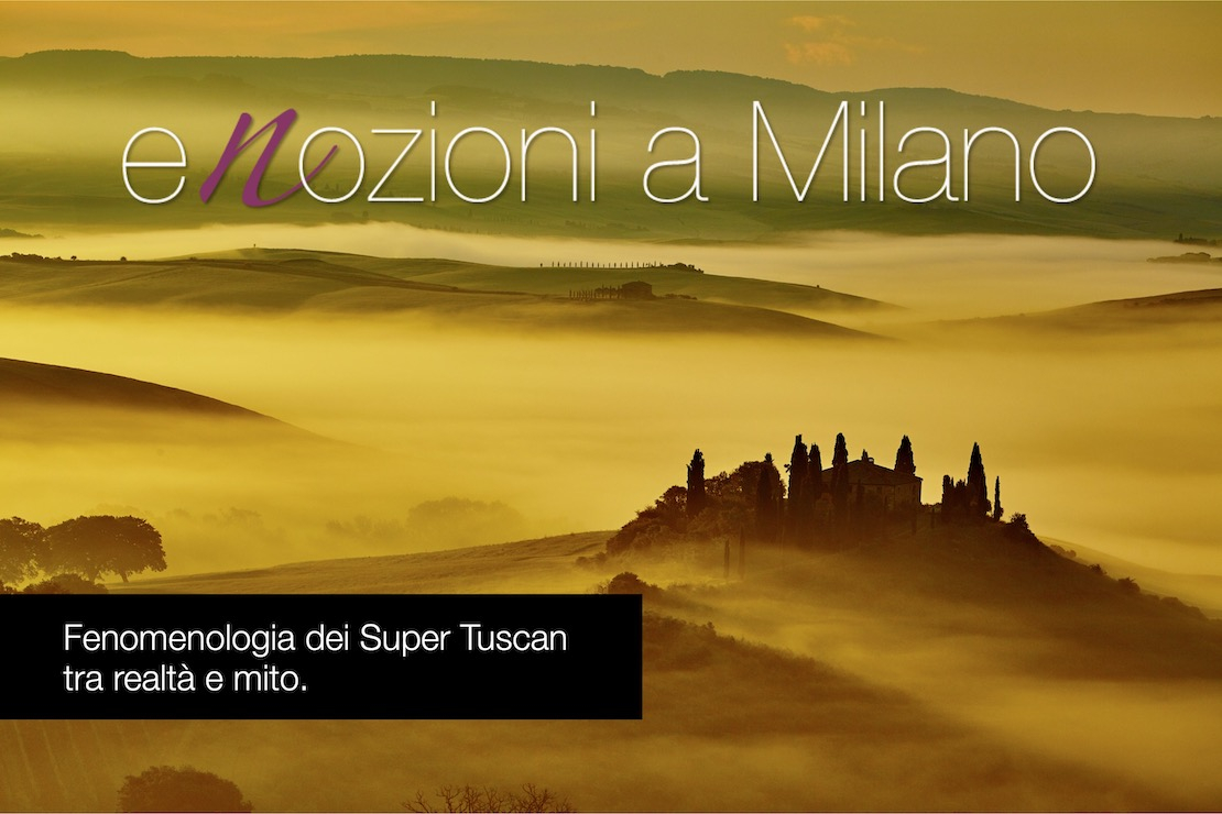 Enozioni a Milano 2022 - Fenomenologia dei Super Tuscan tra realtà e mito