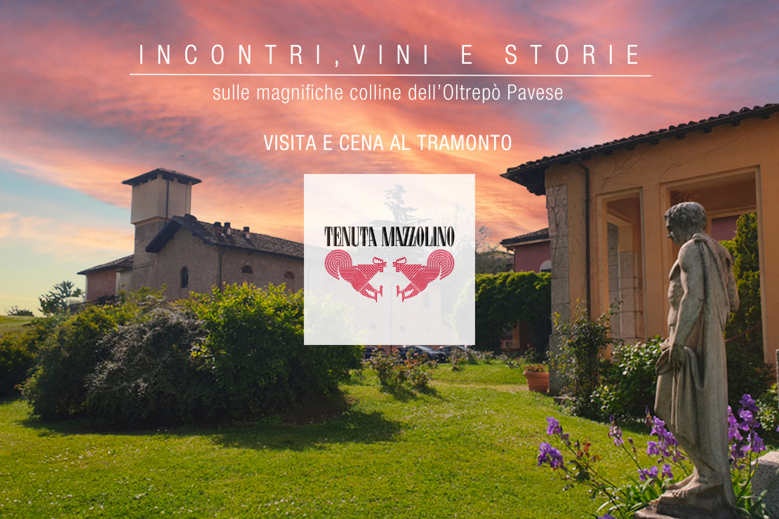 Incontri, vini e storie | Cena al tramonto da...Tenuta Mazzolino