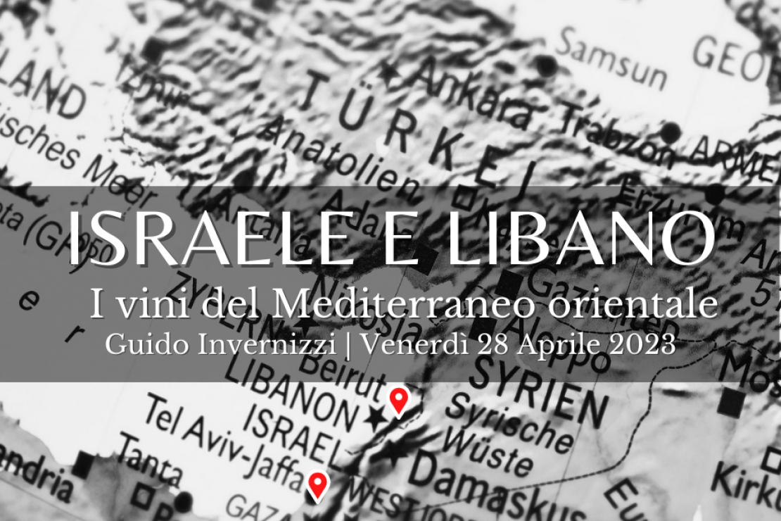Israele & Libano | I vini del Mediterraneo orientale