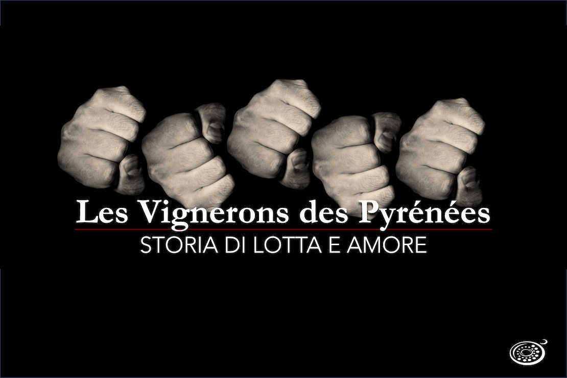 Les vignerons des Pyrénées. Storia di lotta e amore