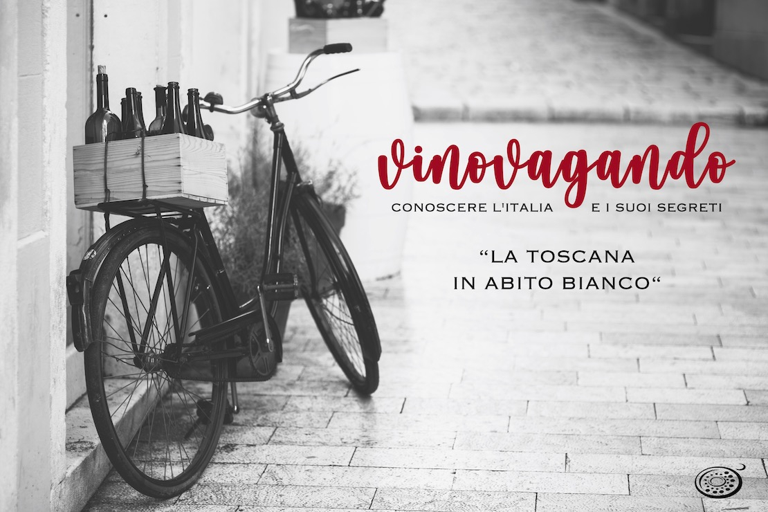 Vinovagando - La Toscana in abito bianco