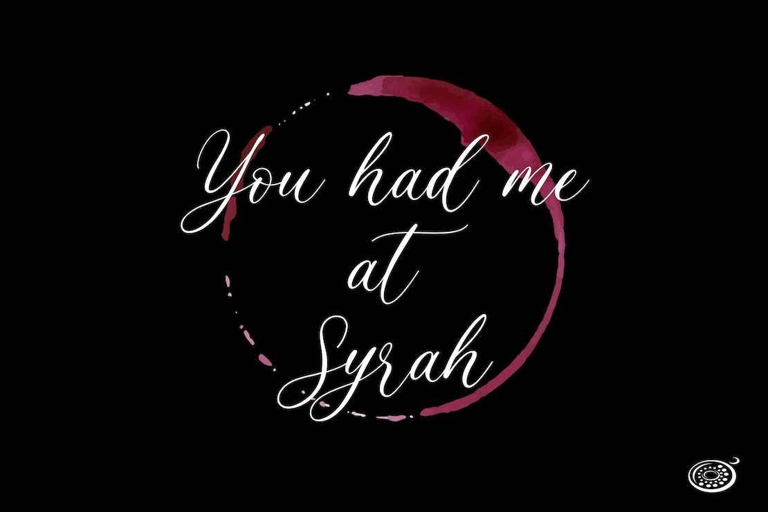 You Had Me at Syrah