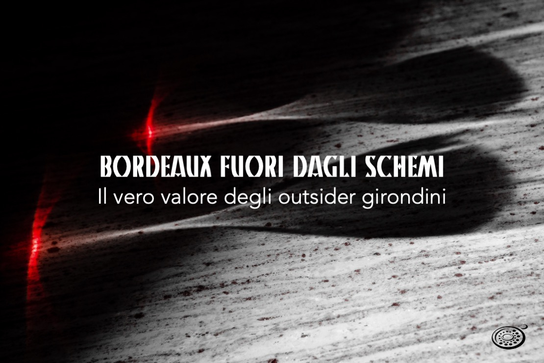 Bordeaux fuori dagli schemi. Il vero valore degli outsider girondini
