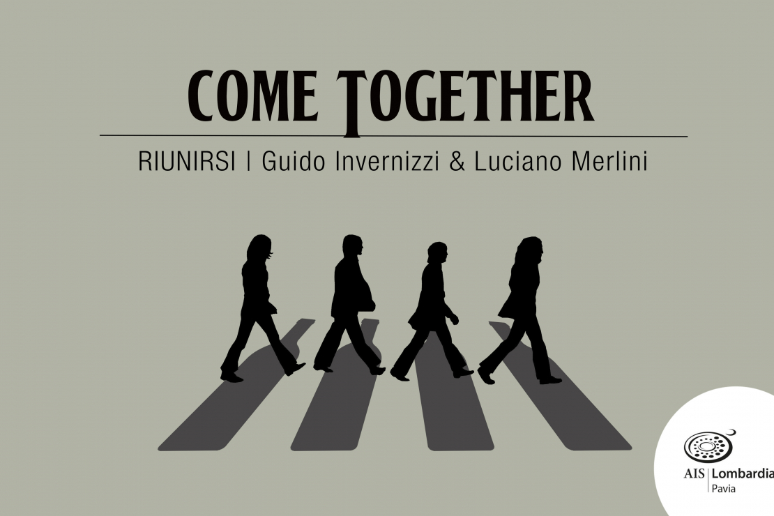 Come together...riunirsi | Guido Invernizzi & Luciano Merlini