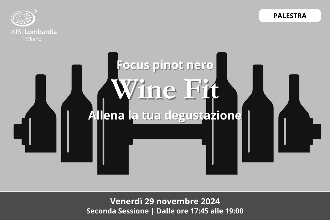 Wine Fit - 29 novembre 2024 | Seconda sessione | Focus Pinot Nero
