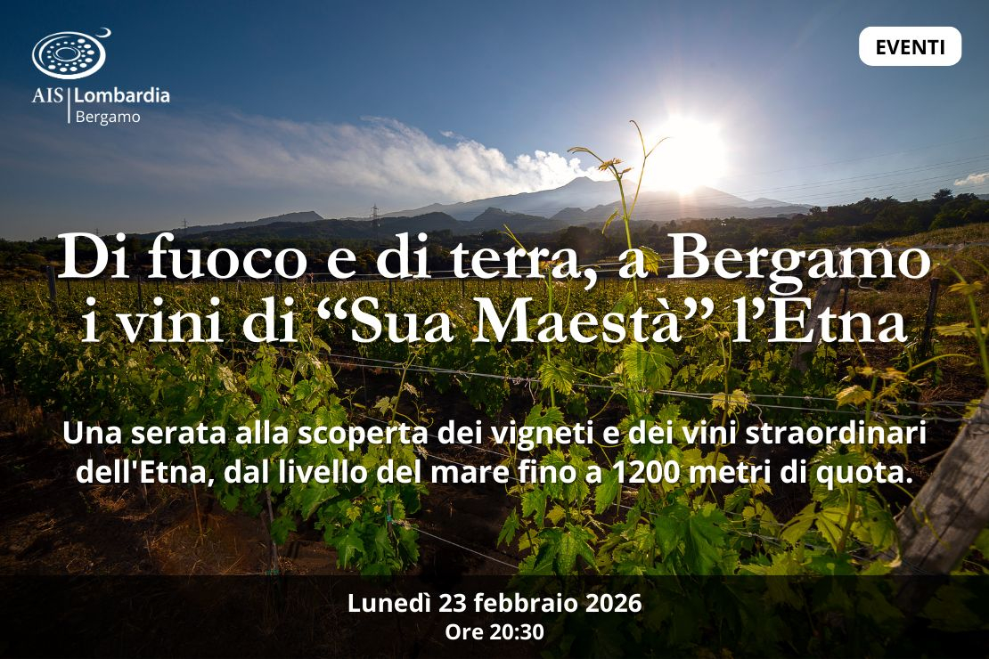 Di fuoco e di terra, a Bergamo i vini di &ldquo;Sua Maest&agrave;&rdquo; l&rsquo;Etna