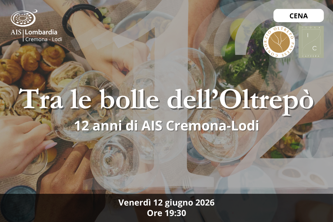 Tra le bolle dell&rsquo;Oltrep&ograve; Pavese | 12 anni di AIS Cremona-Lodi