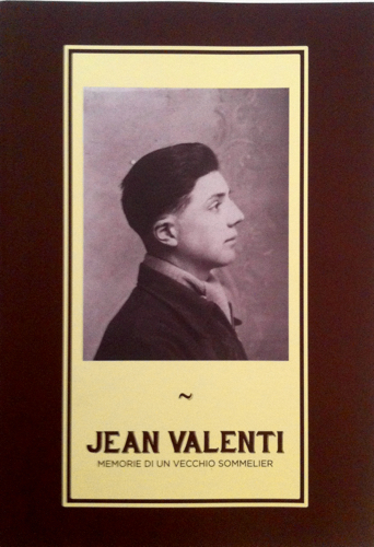 Jean Valenti. Memorie di un vecchio sommelier